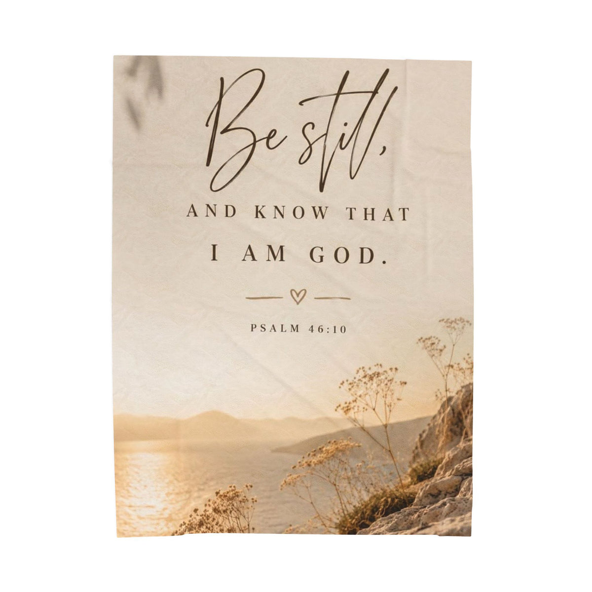 Be still.
